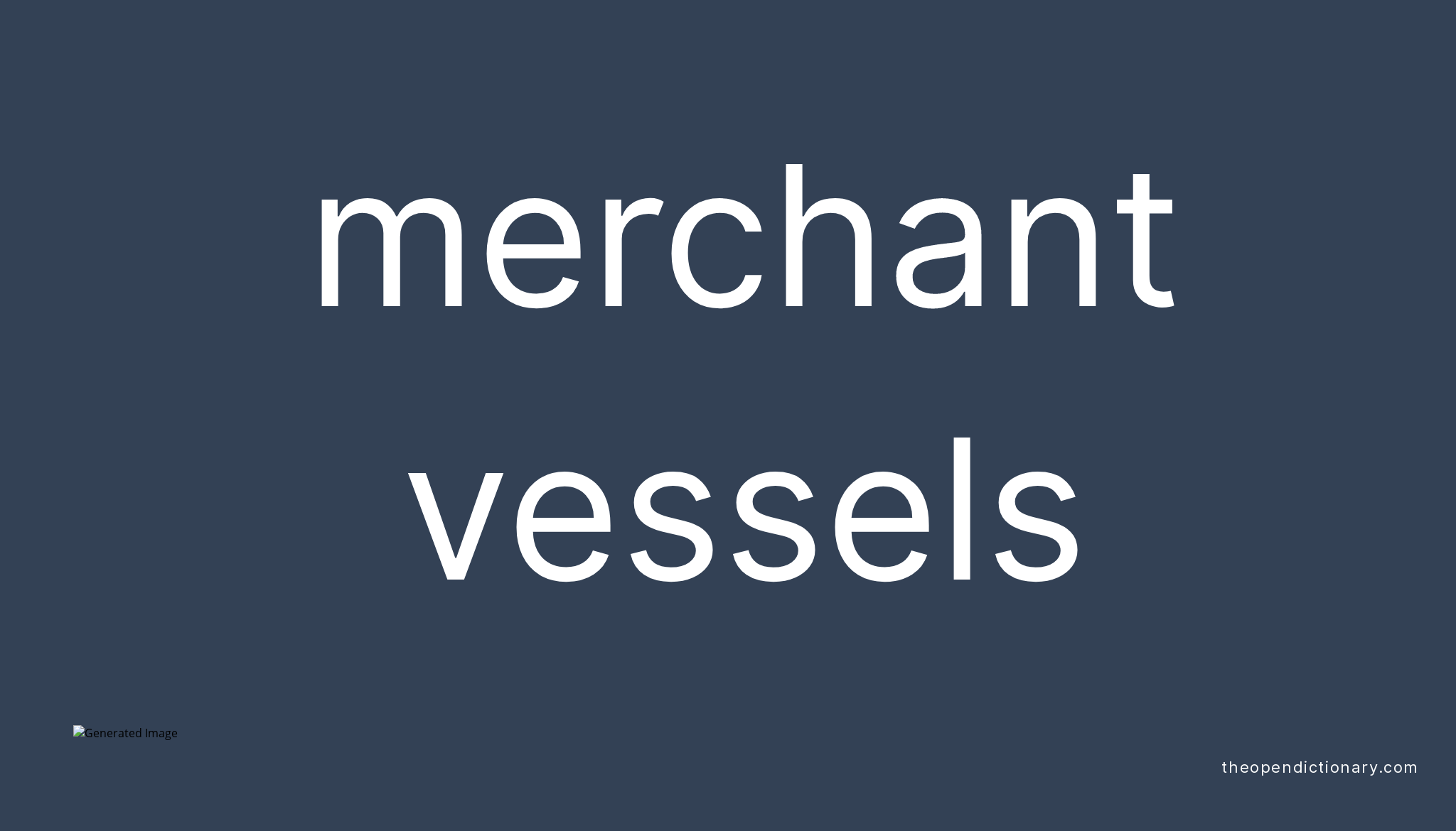 Merchant vessels Meaning of Merchant vessels Definition of Merchant